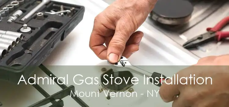 Admiral Gas Stove Installation Mount Vernon - NY