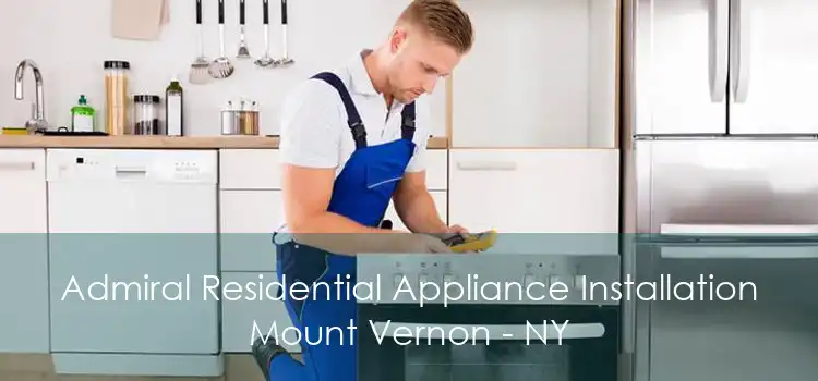 Admiral Residential Appliance Installation Mount Vernon - NY