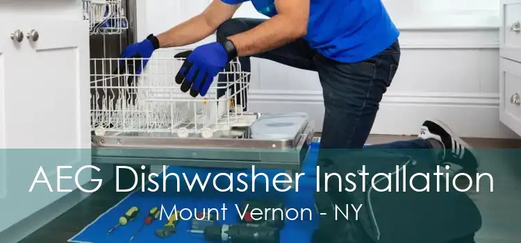 AEG Dishwasher Installation Mount Vernon - NY