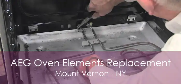 AEG Oven Elements Replacement Mount Vernon - NY