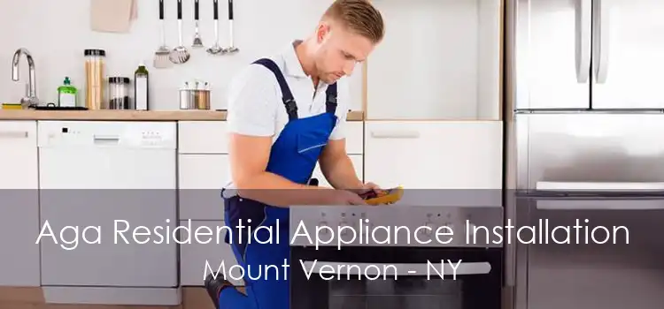 Aga Residential Appliance Installation Mount Vernon - NY