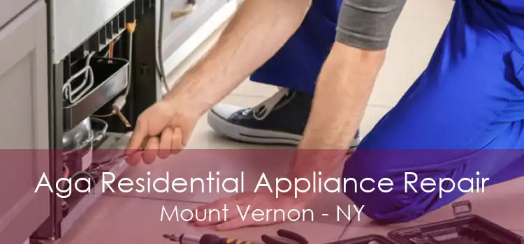 Aga Residential Appliance Repair Mount Vernon - NY