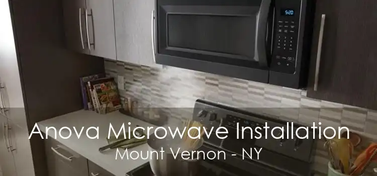 Anova Microwave Installation Mount Vernon - NY