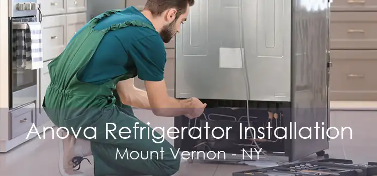Anova Refrigerator Installation Mount Vernon - NY
