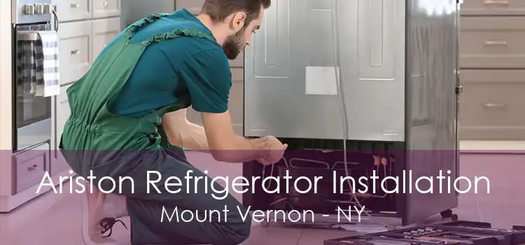 Ariston Refrigerator Installation Mount Vernon - NY