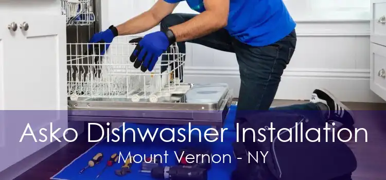 Asko Dishwasher Installation Mount Vernon - NY