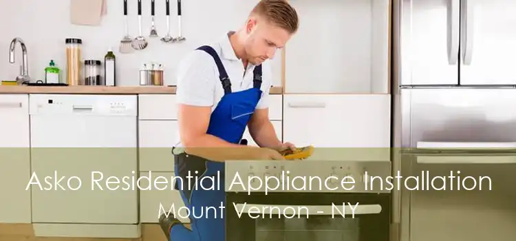 Asko Residential Appliance Installation Mount Vernon - NY