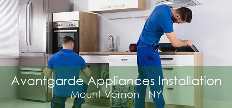 Avantgarde Appliances Installation Mount Vernon - NY