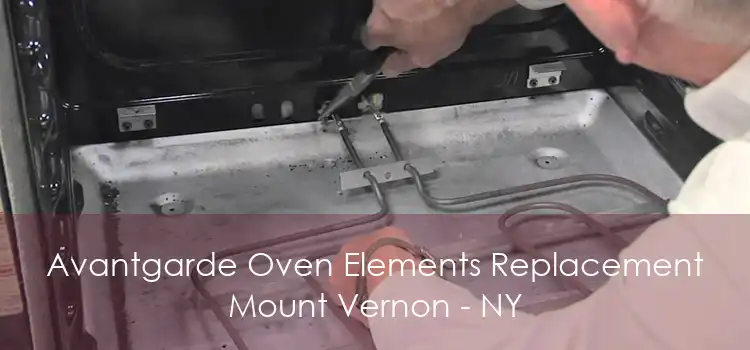 Avantgarde Oven Elements Replacement Mount Vernon - NY