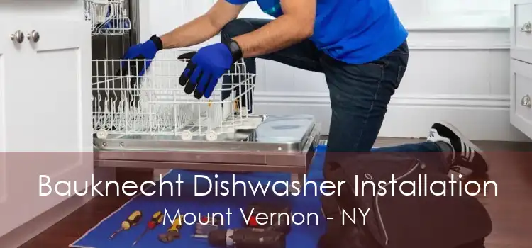 Bauknecht Dishwasher Installation Mount Vernon - NY