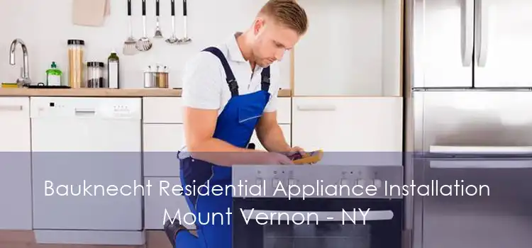 Bauknecht Residential Appliance Installation Mount Vernon - NY
