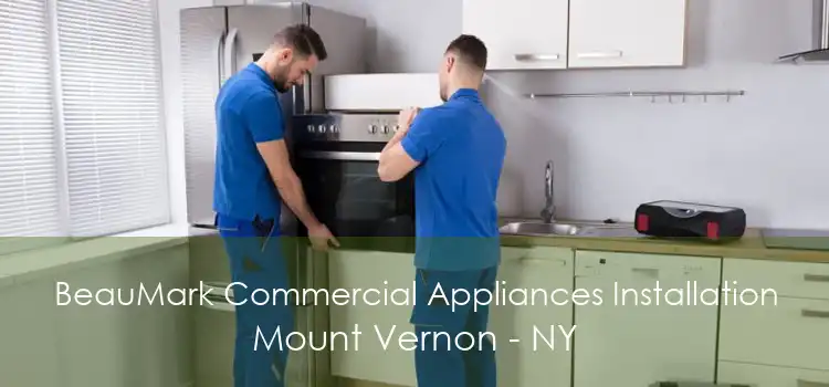 BeauMark Commercial Appliances Installation Mount Vernon - NY