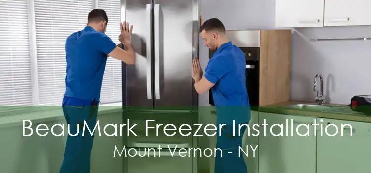 BeauMark Freezer Installation Mount Vernon - NY