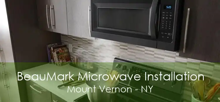 BeauMark Microwave Installation Mount Vernon - NY