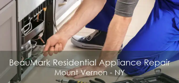 BeauMark Residential Appliance Repair Mount Vernon - NY