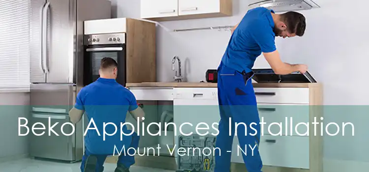 Beko Appliances Installation Mount Vernon - NY