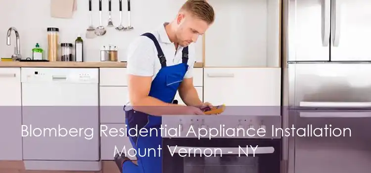 Blomberg Residential Appliance Installation Mount Vernon - NY