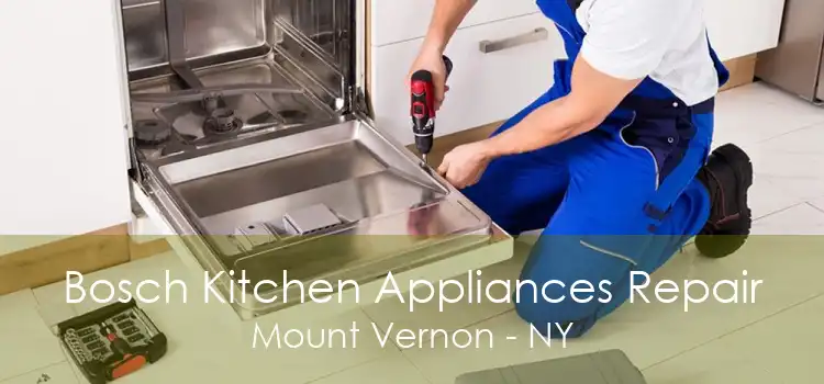 Bosch Kitchen Appliances Repair Mount Vernon - NY