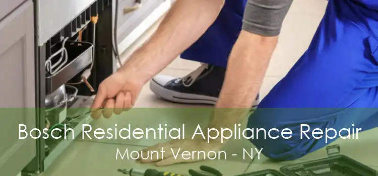 Bosch Residential Appliance Repair Mount Vernon - NY