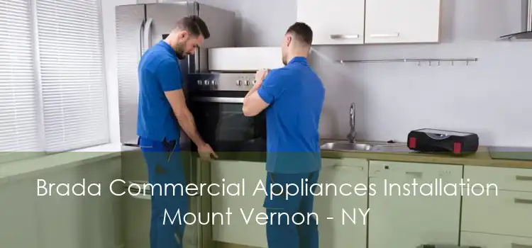 Brada Commercial Appliances Installation Mount Vernon - NY