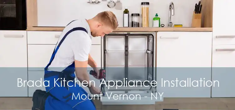 Brada Kitchen Appliance Installation Mount Vernon - NY