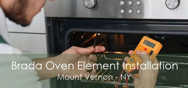 Brada Oven Element Installation Mount Vernon - NY