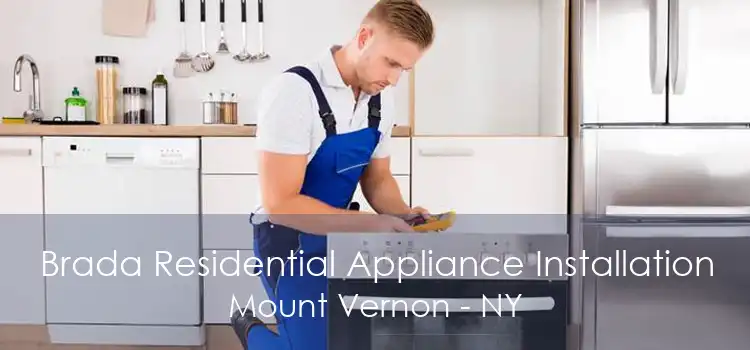 Brada Residential Appliance Installation Mount Vernon - NY
