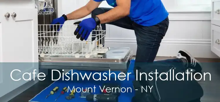 Cafe Dishwasher Installation Mount Vernon - NY