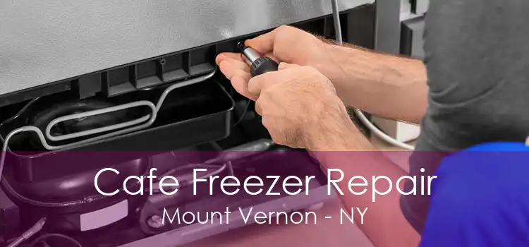 Cafe Freezer Repair Mount Vernon - NY