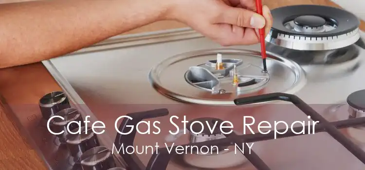 Cafe Gas Stove Repair Mount Vernon - NY