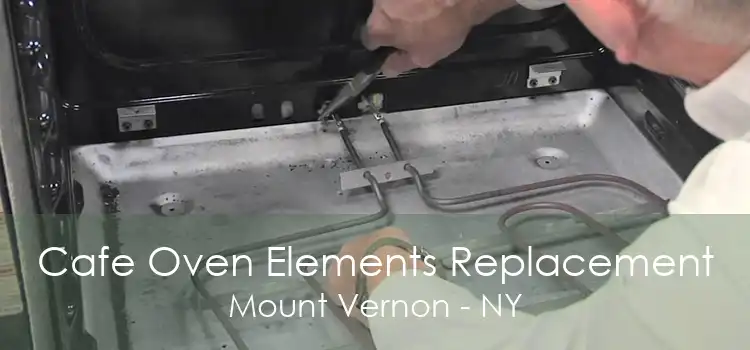 Cafe Oven Elements Replacement Mount Vernon - NY