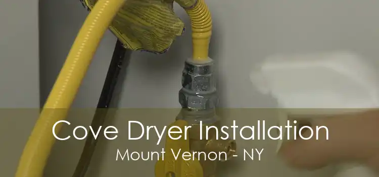 Cove Dryer Installation Mount Vernon - NY