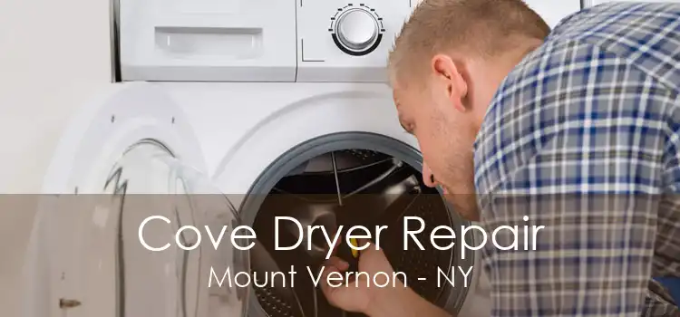 Cove Dryer Repair Mount Vernon - NY