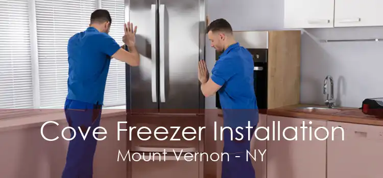 Cove Freezer Installation Mount Vernon - NY
