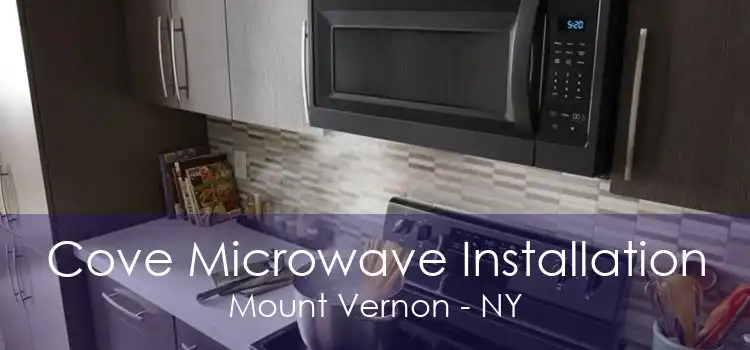 Cove Microwave Installation Mount Vernon - NY