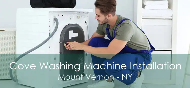 Cove Washing Machine Installation Mount Vernon - NY