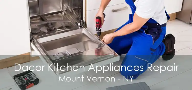 Dacor Kitchen Appliances Repair Mount Vernon - NY