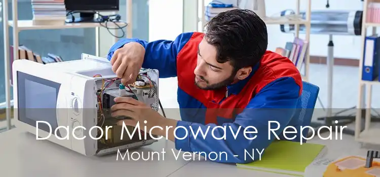 Dacor Microwave Repair Mount Vernon - NY