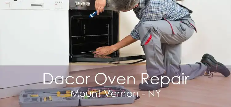 Dacor Oven Repair Mount Vernon - NY