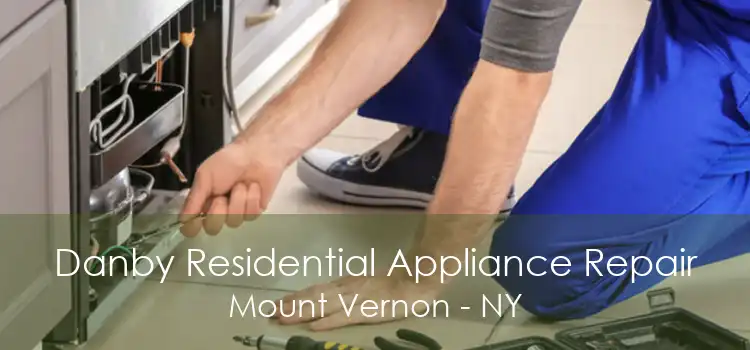 Danby Residential Appliance Repair Mount Vernon - NY
