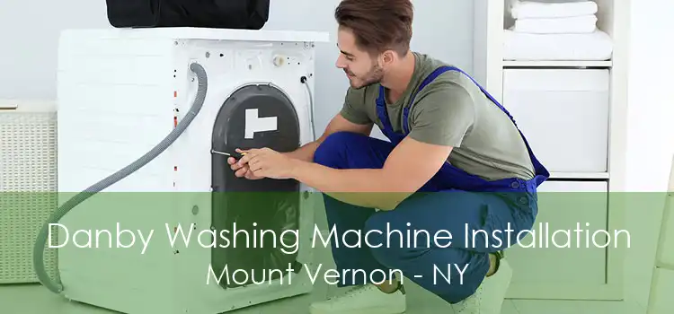 Danby Washing Machine Installation Mount Vernon - NY
