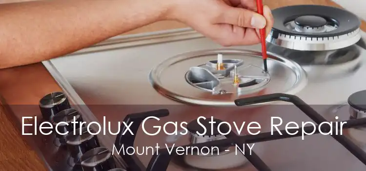 Electrolux Gas Stove Repair Mount Vernon - NY