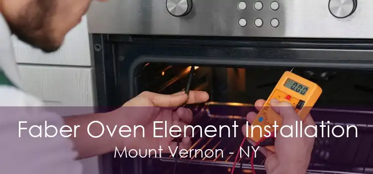 Faber Oven Element Installation Mount Vernon - NY