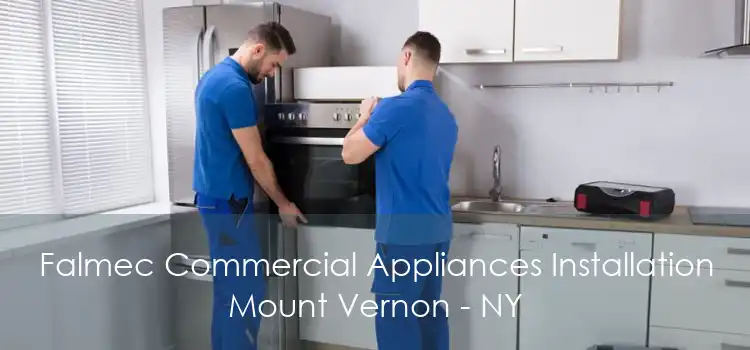 Falmec Commercial Appliances Installation Mount Vernon - NY