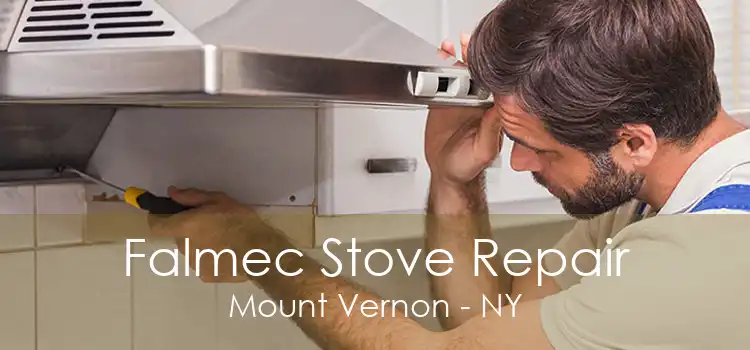 Falmec Stove Repair Mount Vernon - NY