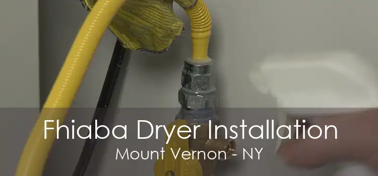 Fhiaba Dryer Installation Mount Vernon - NY