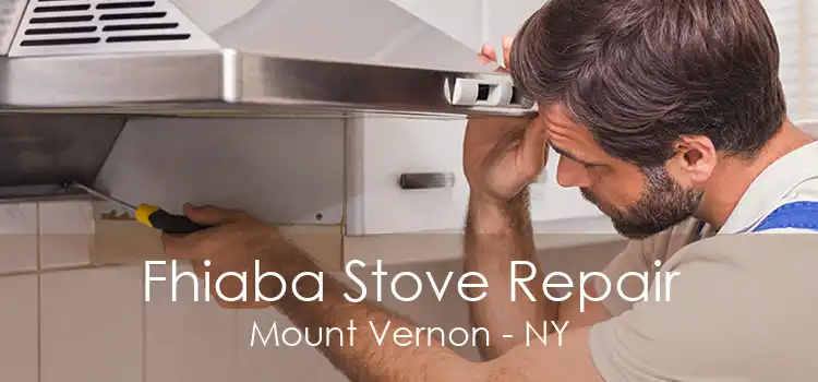 Fhiaba Stove Repair Mount Vernon - NY