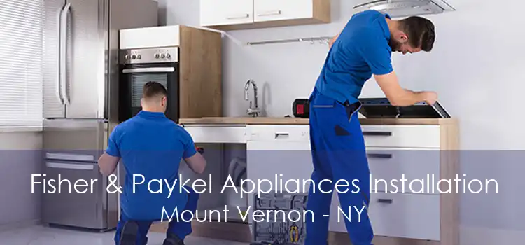 Fisher & Paykel Appliances Installation Mount Vernon - NY