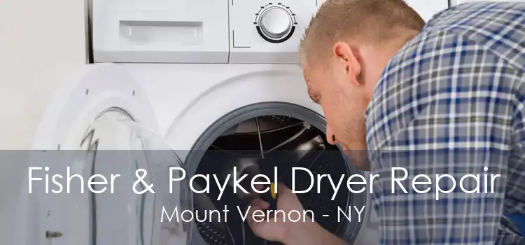 Fisher & Paykel Dryer Repair Mount Vernon - NY