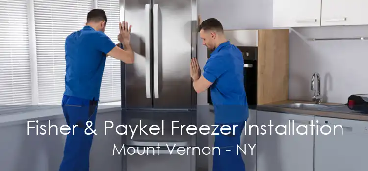 Fisher & Paykel Freezer Installation Mount Vernon - NY